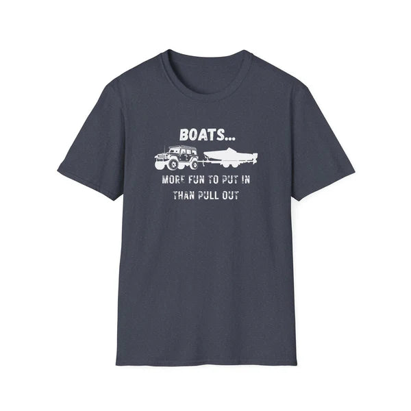T-Shirt mit Spruch: „Boote machen mehr Spaß beim Reinsetzen als beim Rausziehen“